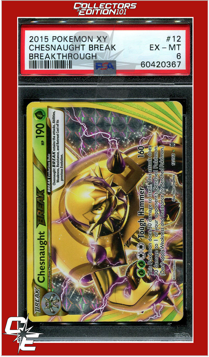 BREAKthrough 12 Chesnaught BREAK PSA 6 | Collectors Edition 101 BREAKthrough 12 Chesnaught BREAK PSA 6 | Collectors Edition 101