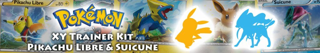 XY Trainer Kit: Pikachu Libre & Suicune